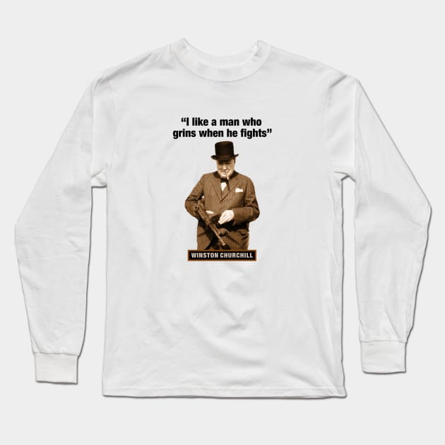 Winston Churchill  “I Like A Man Who Grins When He Fights” Long Sleeve T-Shirt by PLAYDIGITAL2020